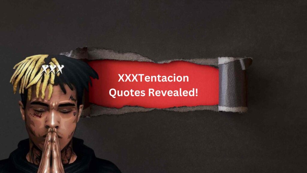 XXXTentacion Quotes Revealed!