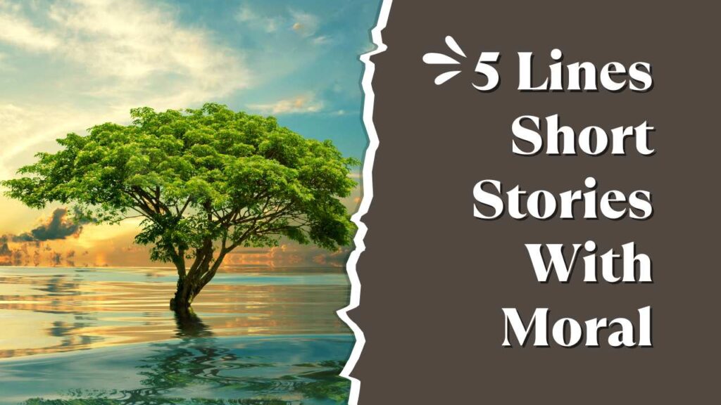 5 Lines Short Stories with Moral